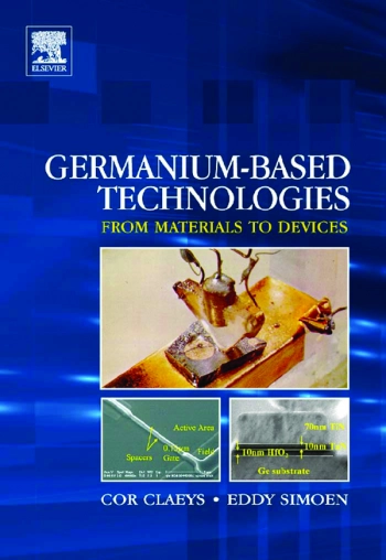 GERMANIUM-BASED TECHNOLOGIES From Materials to Devices
